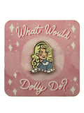 What Would Dolly Do?