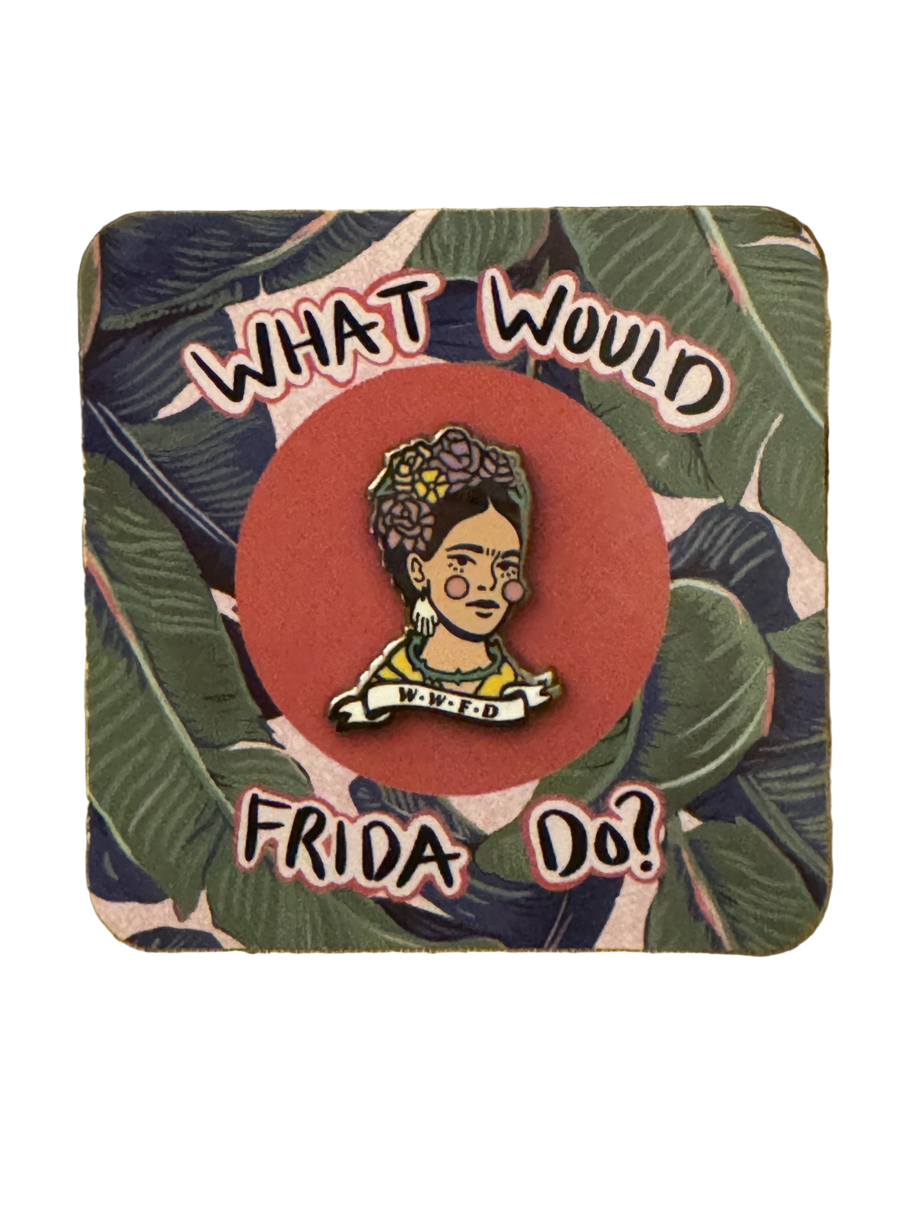 What Would Frida Do?